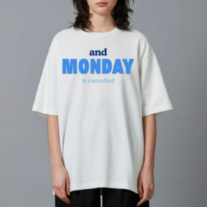 Monday Is Cancelled Funny Graphic T-Shirt – Unisex Casual Tee I-T03